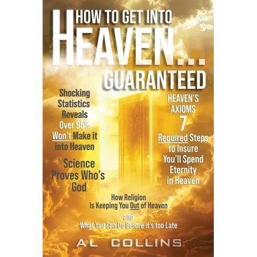 How to get into Heaven... Guaranteed