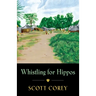 Whistling for Hippos: A memoir of life in West Africa