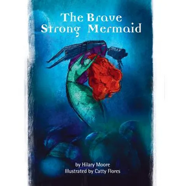 The Brave Strong Mermaid: A delightful rewrite of the Little Mermaid fairy tale
