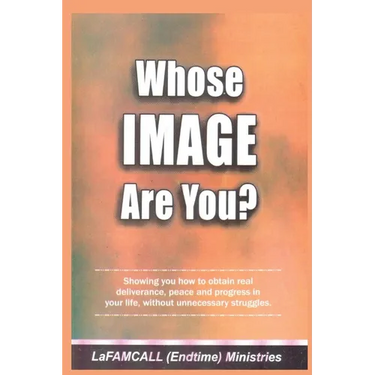 WHOSE IMAGE ARE YOU? LaFAMCALL: Holy Ghost School Books