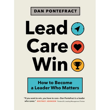 Lead. Care. Win.: How to Become a Leader Who Matters