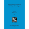 Medieval Fish, Fisheries and Fishponds in England, Part i