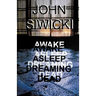 Awake Asleep Dreaming Dead