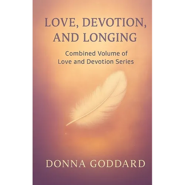 Love, Devotion, and Longing: Complete Love and Devotion Series 2-books-in-1