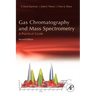 Gas Chromatography and Mass Spectrometry: A Practical Guide