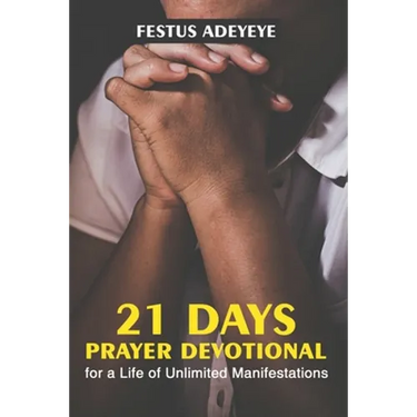 21 Days Prayer Devotional for a Life of Unlimited Manifestations