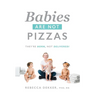Babies Are Not Pizzas: They're Born, Not Delivered