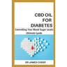 CBD Oil for Diabetes: Controlling Your Blood Sugar Level