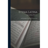 Etyma Latina: An Etymological Lexicon Of Classical Latin