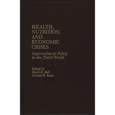 Health, Nutrition, and Economic Crises: Approaches to Policy in the Third World