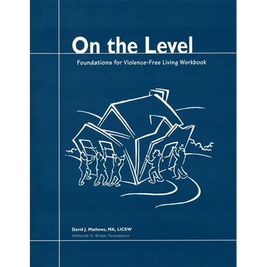 On the Level: Foundations for Violence-Free Living