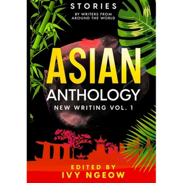 Asian Anthology: New Writing Vol. 1: Stories by Writers from Around the World