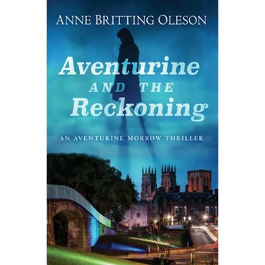 Aventurine and the Reckoning: An Aventurine Morrow Thriller