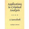 Applications in Criminal Analysis: A Sourcebook