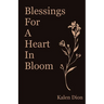 Blessings for a Heart in Bloom
