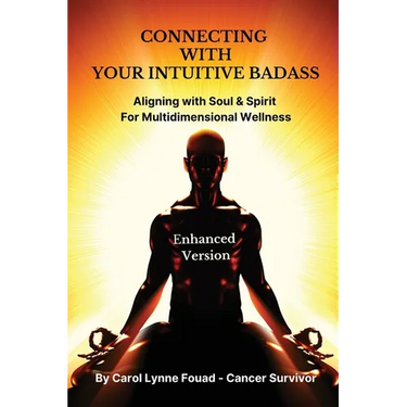 Connecting with Your Intuitive Badass: Aligning with Soul & Spirit for Multidimensional Wellness