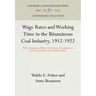 Wage Rates and Working Time in the Bituminous Coal Industry, 1912-1922: With a Summary of Rates for Separate Occupations in Each Coal District in the
