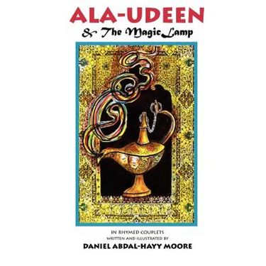 Ala-udeen & The Magic Lamp / In Rhymed Couplets
