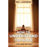 How to Understand the Bible: College Edition