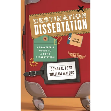 Destination Dissertation: A Traveler's Guide to a Done Dissertation