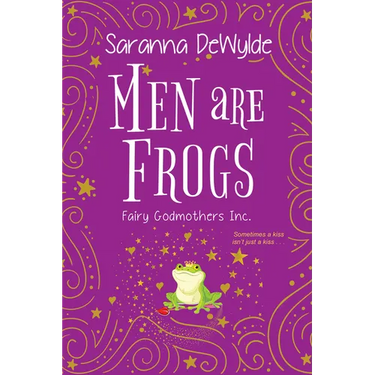 Men Are Frogs: A Magical Romance with Humor and Heart