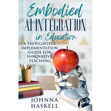 Embodied AI Integration in Education: A Thoughtful Implementation Guide for Innovative Teaching