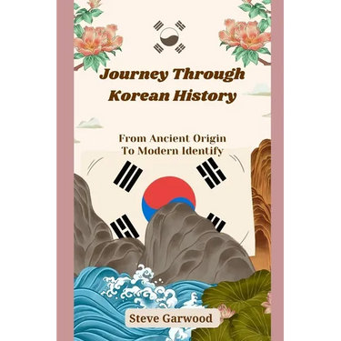 Journey Through Korean History: From Ancient Origin To Modern Identify