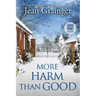 More Harm Than Good: The Kilteegan Bridge Story - Book 3