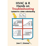 HVAC & R Hands on Troubleshooting: Updated for a better understanding