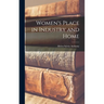 Women's Place in Industry and Home
