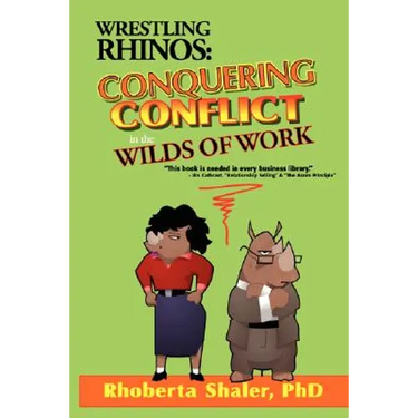 Wrestling Rhinos: Conquering Conflict in the Wilds of Work