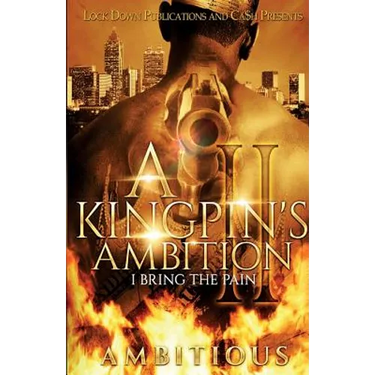 A Kingpin's Ambition 2: I Bring The Pain