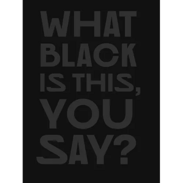What Black Is This You Say?