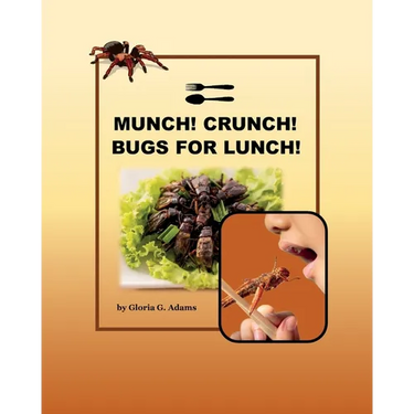Munch! Crunch! Bugs for Lunch!