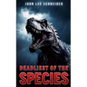 Deadliest Of The Species