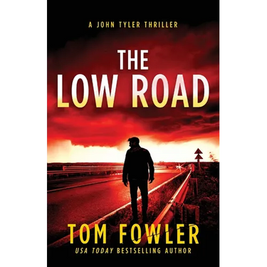 The Low Road: A John Tyler Thriller