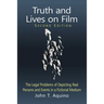 Truth and Lives on Film: The Legal Problems of Depicting Real Persons and Events in a Fictional Medium, 2d ed.