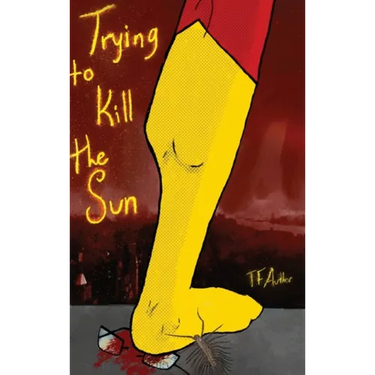Trying to Kill the Sun