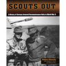 Scouts Out: A History of German Armored Reconnaissance Units in World War II