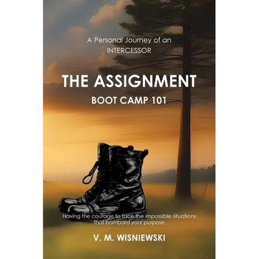 A Personal Journey of an INTERCESSOR: The Assignment Boot Camp 101