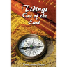 Tidings Out of the East: A Commentary on Daniel 10-12
