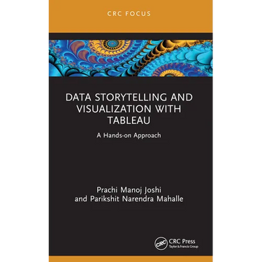Data Storytelling and Visualization with Tableau: A Hands-on Approach