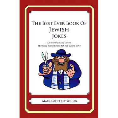 The Best Ever Book of Jewish Jokes: Lots and Lots of Jokes Specially Repurposed for You-Know-Who