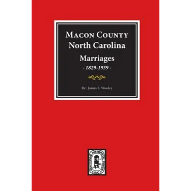 Macon County, North Carolina Marriages, 1829-1939.