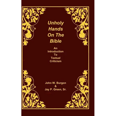 Unholy Hands on the Bible: An Introduction to Textual Criticism