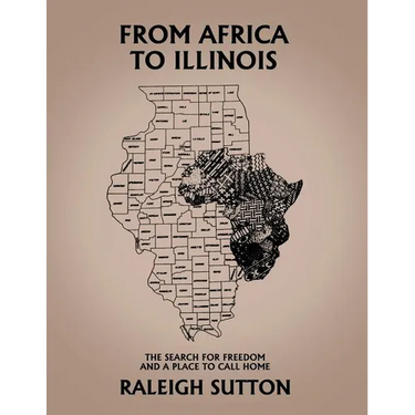 From Africa to Illinois, The Search for Freedom and a Place to Call Home