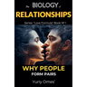 Biology of Relationships: Why People Form Pairs