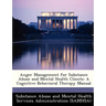Anger Management for Substance Abuse and Mental Health Clients: A Cognitive Behavioral Therapy Manual