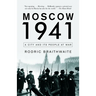 Moscow 1941: A City and Its People at War