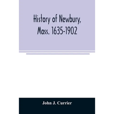 History of Newbury, Mass. 1635-1902